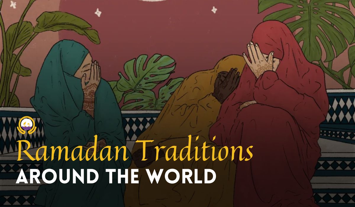 Ramadan Traditions Around the World